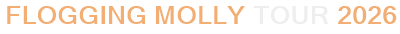 Flogging Molly Tour 2026